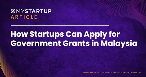 How Startups Can Apply for Government Grants in Malaysia