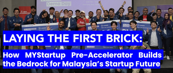 How MYStartup Pre-Accelerator Builds the Bedrock for Malaysia’s Startup Future